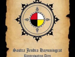 Sastra Jendra Hayuningrat Pangruwating Diyu: Menaklukkan Diri, Menata Negeri